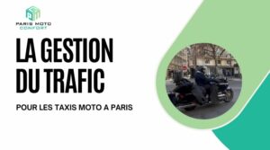 Lire la suite à propos de l’article La gestion du trafic pour les taxis moto à Paris